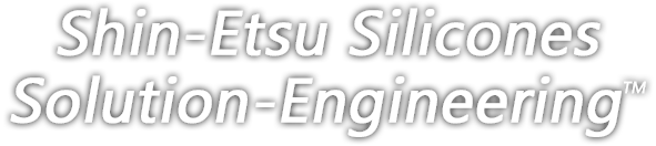 Shin-Etsu Silicones Solution-Engineering