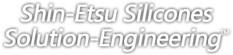 Shin-Etsu Silicones Solution-Engineering
