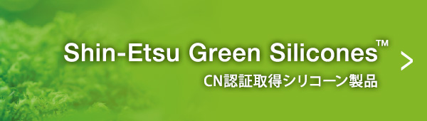 Shin-Etsu Green Silicones